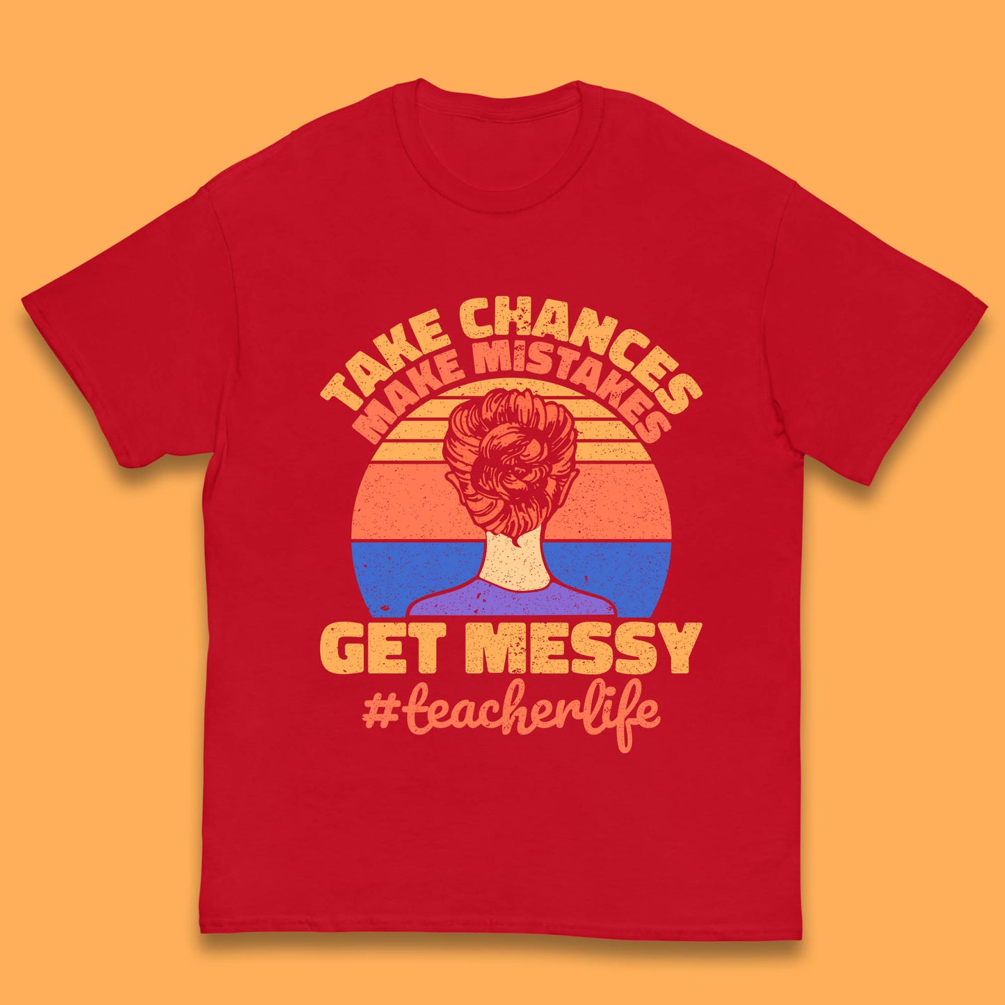 Take Chances Make Mistakes Get Messy Teacher Life Teacher Appreciation Kids T Shirt