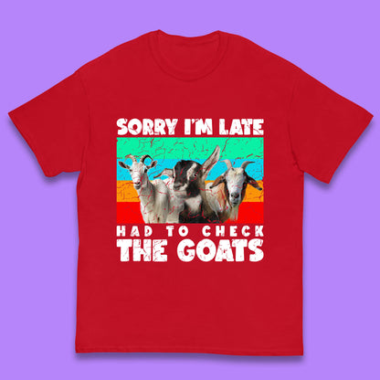 Sorry I'm Late Had To Check The Goats Vintage Goat Lover Farmer Kids T Shirt