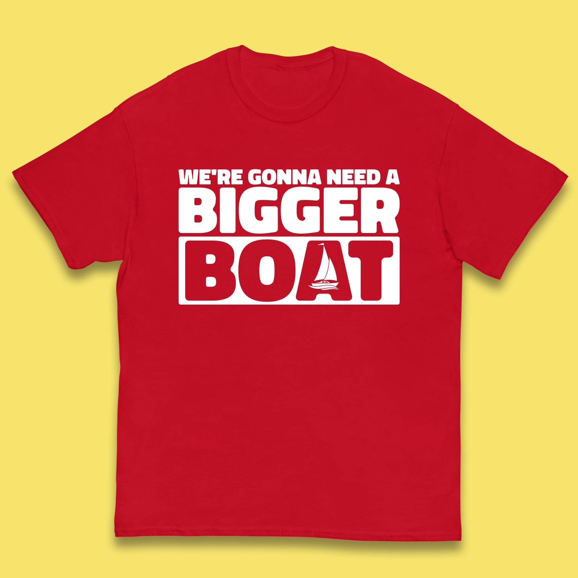 We're Going To Need A Bigger Boat Jaws Inspired Boat Vacation Cruise Trip Boating Kids T Shirt