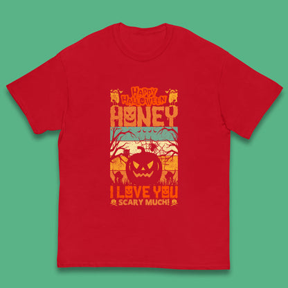 Happy Halloween Honey I Love You Scary Much Funny Halloween Scary Pumpkin Kids T Shirt