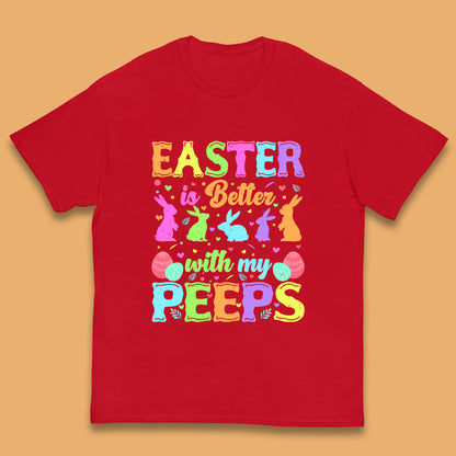 Easter Better With My Peeps Kids T-Shirt
