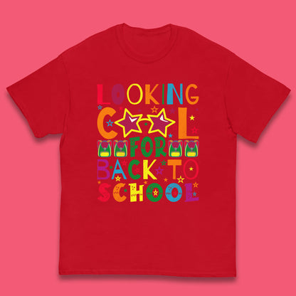 Looking Cool For Back To School First Day Of School Welcome First Day Kids T Shirt