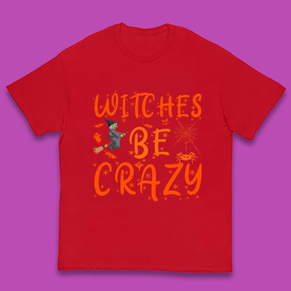 Witches Be Crazy Halloween Basic Witch Witches Be Trippin Witchy Halloween Quote Kids T Shirt