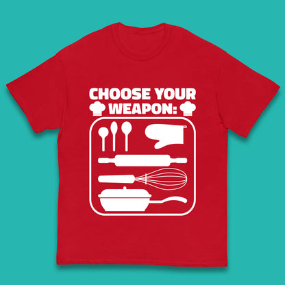 Choose Your Weapon Chef  Funny Cooking Kitchen Baking Weapons Kids T Shirt