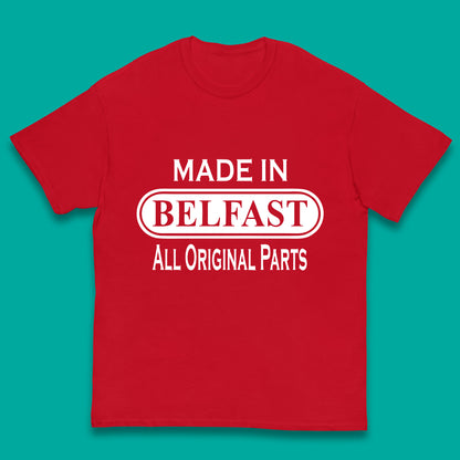 Made In Belfast All Original Parts Vintage Retro Birthday Capital And Largest City Of Northern Ireland Kids T Shirt