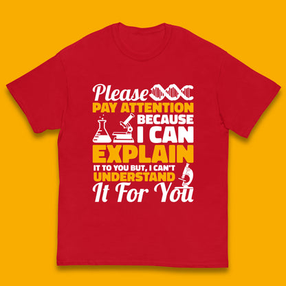 Please Pay Attention Because I Can Explain It To You But I Can't Understand It For You Coworker Humorous Saying Sarcastic Kids T Shirt
