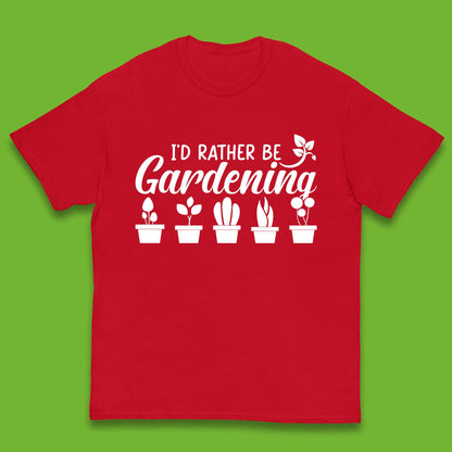 I'd Rather Be Gardening Funny Gardener Plant Lover Gardening Hobby Kids T Shirt