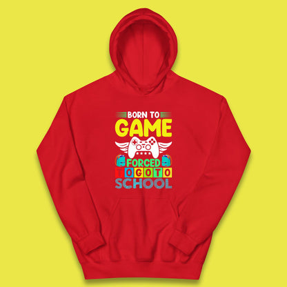Born To Game Forced To Go To School Back To School Kids Hoodie