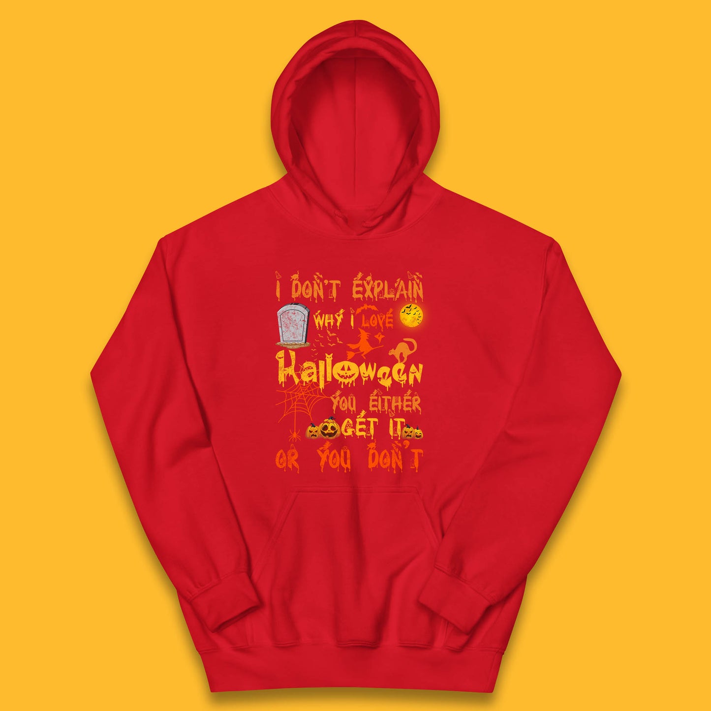 I Don't Explain Why I Love Halloween You Either Get It Or You Don't Kids Hoodie