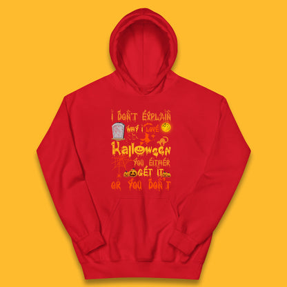 I Don't Explain Why I Love Halloween You Either Get It Or You Don't Kids Hoodie