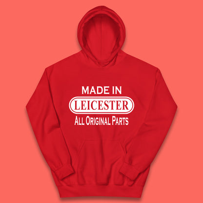 Made In Leicester All Original Parts Vintage Retro Birthday City in East Midlands, England Gift Kids Hoodie