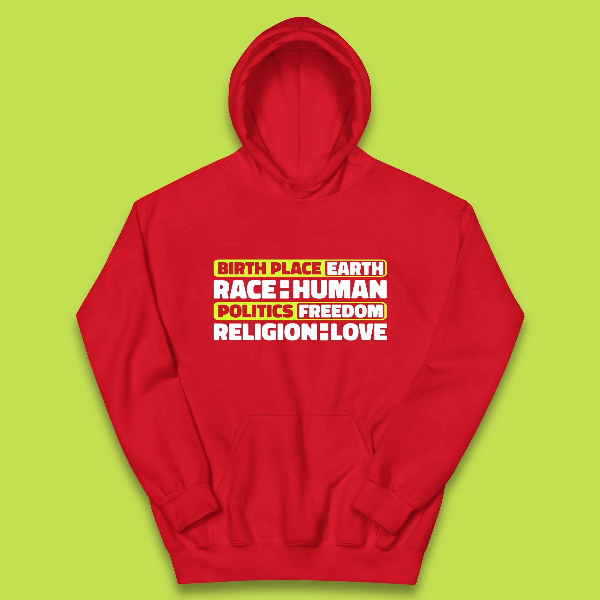 Birth Place Earth Race Human Politics Freedom Religion Love Human Rights Equality Kids Hoodie
