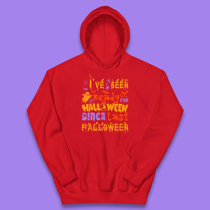 I've Been Ready For Halloween Since Last Halloween Pumpkin Spice Spooky Vibes Kids Hoodie