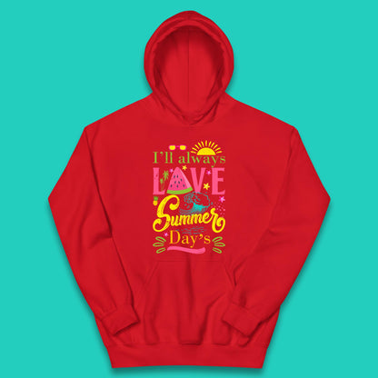 I'll Always Love Summer Day Summertime Love Summer Day's Beach Kids Hoodie