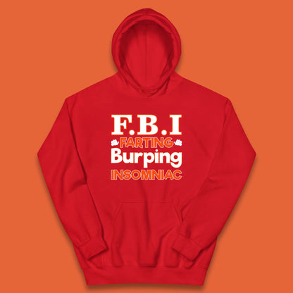 Fbi Farting Burping Insomniac Funny Grow Farts Burps Insomnia Funny Kids Hoodie