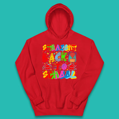 Straight Back To School Back To School First Day Of School Kids Hoodie