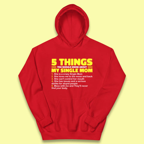 5 Things You Should Know About My Single Mom Funny Mother's Day Gift Kids Hoodie