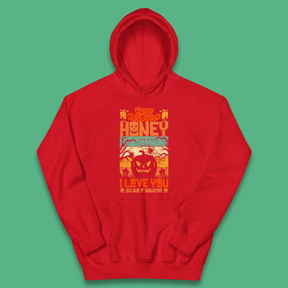Happy Halloween Honey I Love You Scary Much Funny Halloween Scary Pumpkin Kids Hoodie