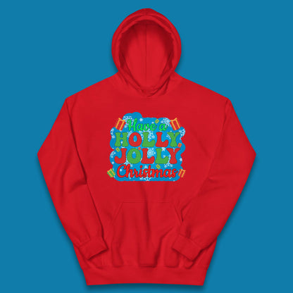Have A Holly Jolly Christmas Kids Hoodie
