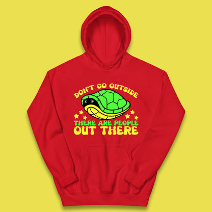 Don't Go Outside There Are People Out There Funny Turtle Kids Hoodie