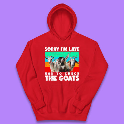 Sorry I'm Late Had To Check The Goats Vintage Goat Lover Farmer Kids Hoodie