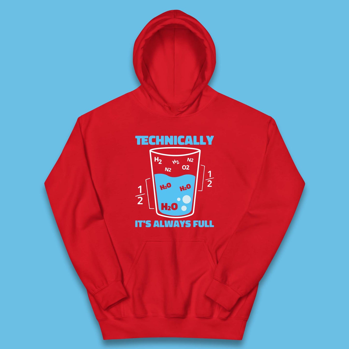 Technically It's Always Full Science Humor Scientist Technically Chemistry Science Quotes Kids Hoodie