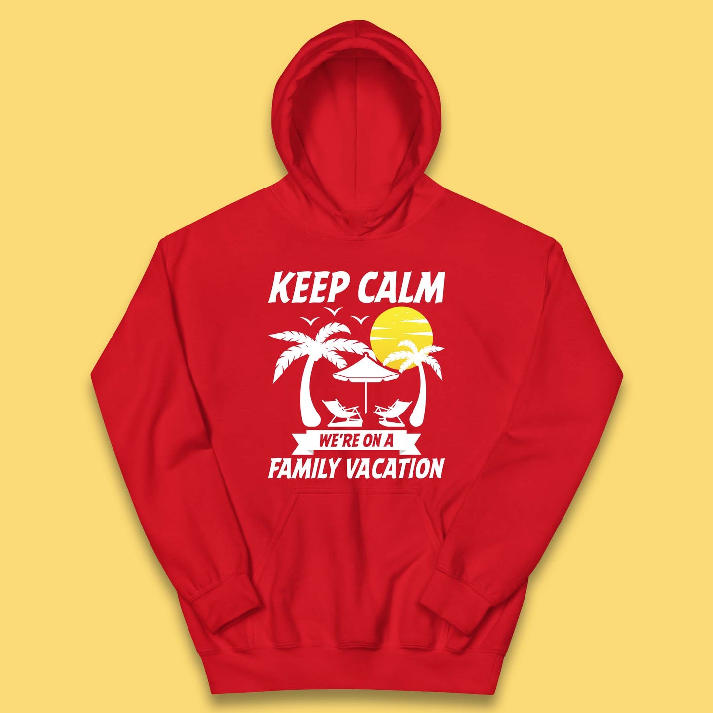 Keep Calm We're On A Family Vacation Summer Holidays Matching Family Beach Trip Kids Hoodie