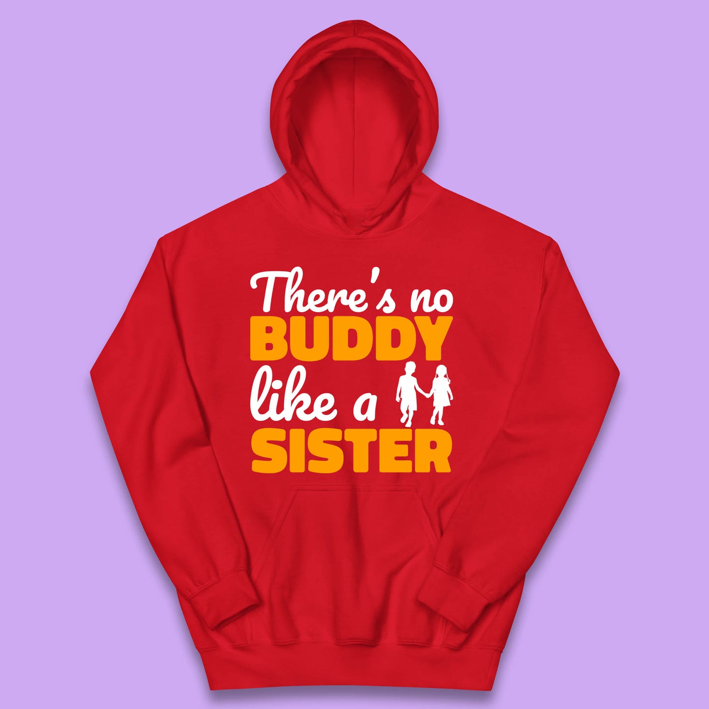 There's No Buddy Like A Sister Funny Siblings Novelty Best Buddy Sister Quote Kids Hoodie