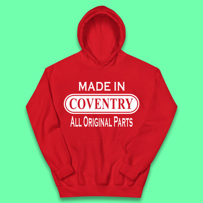 Made In Coventry All Original Parts Vintage Retro Birthday City In West Midlands, England Gift Kids Hoodie