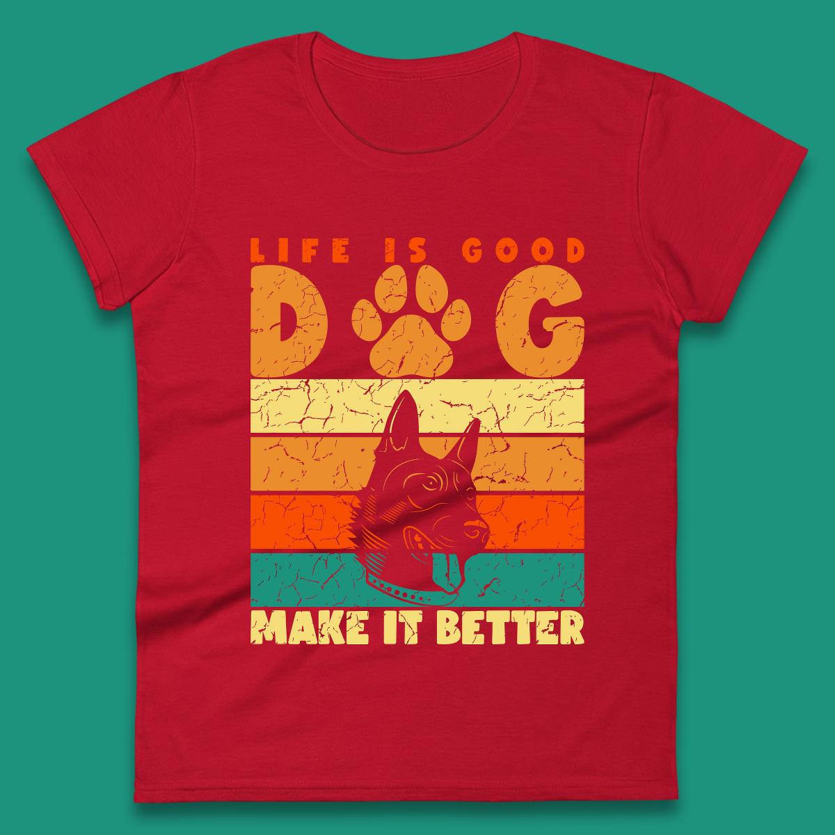 Life Is Good Dog Make It Better Vintage Retro Dog Lover Dog Owner Life Dog Quote Womens Tee Top
