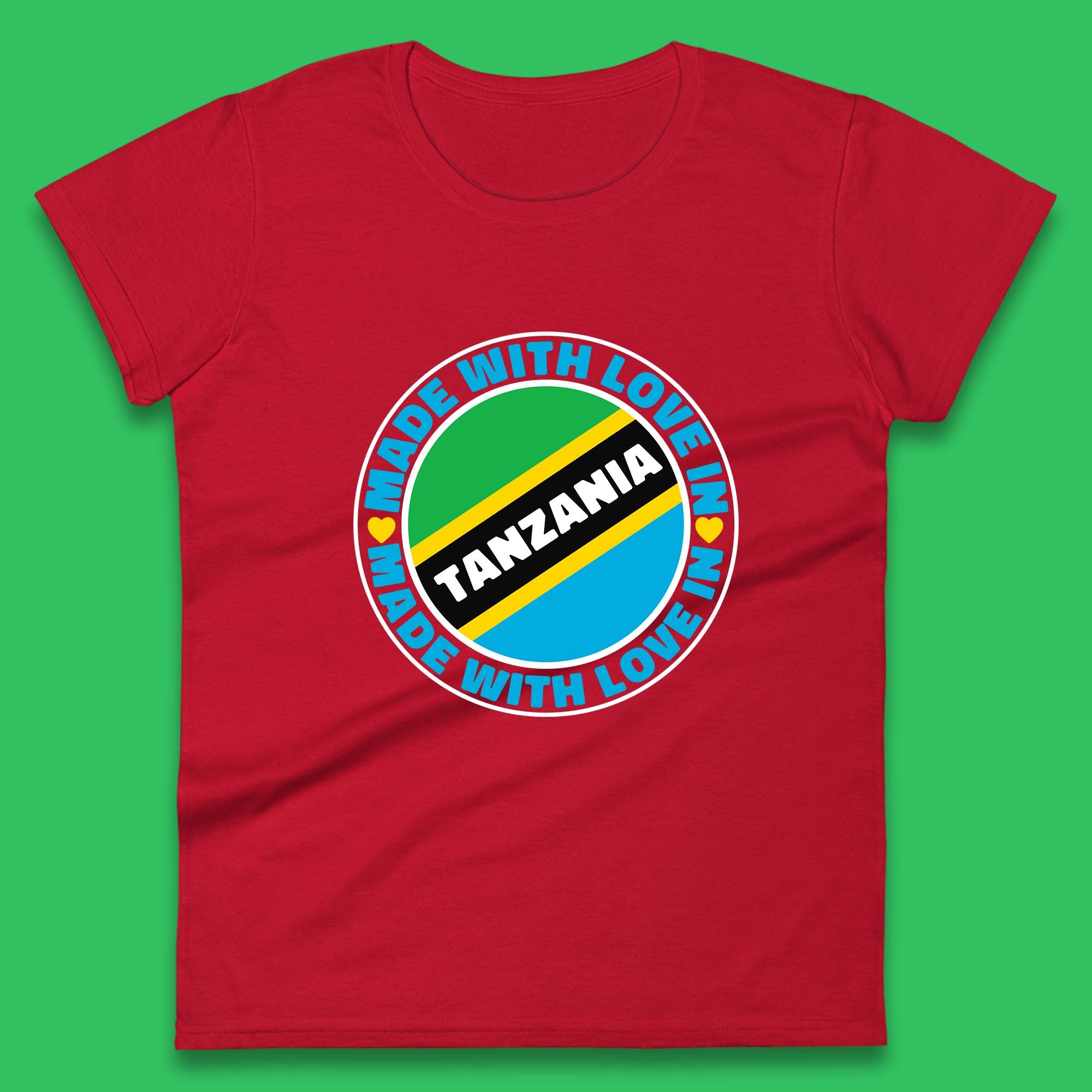 Made With Love In Tanzania Country In East Africa Tanzanian Africa Traveler Womens Tee Top