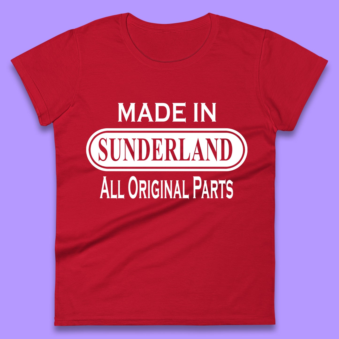 Made In Sunderland All Original Parts Vintage Retro Birthday Port City In Tyne And Wear, England Gift Womens Tee Top