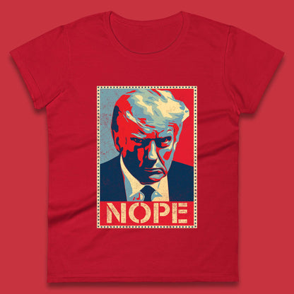 Donald Trump Nope Mugshot Funny Political Obama Hope Anti Trump Womens Tee Top