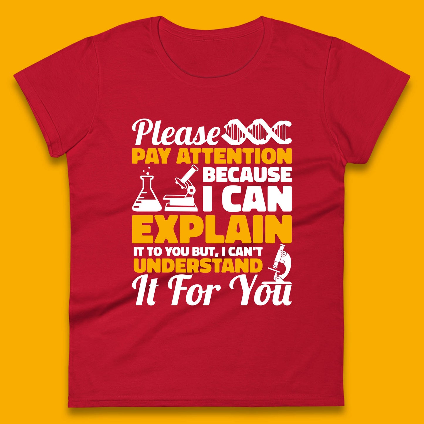 Please Pay Attention Because I Can Explain It To You But I Can't Understand It For You Coworker Humorous Saying Sarcastic Womens Tee Top