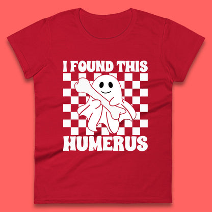I Found This Humerus Halloween Bone Joke Funny Ghost Halloween Costume Womens Tee Top