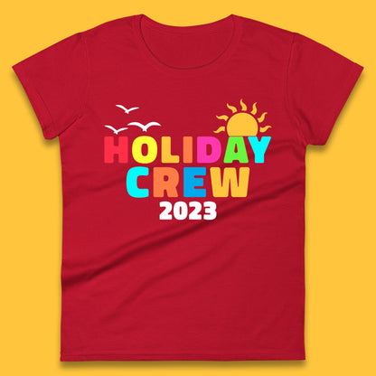 Holiday Crew 2023 Summer Vacation Beach Trip Reunion Womens Tee Top