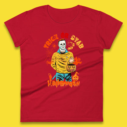 Trick Or Stab Halloween Michael Myers Stab Trek Trick Or Treat Womens Tee Top
