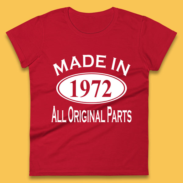 Made In 1972 All Original Parts Vintage Retro 51st Birthday Funny 51 Years Old Birthday Gift Womens Tee Top