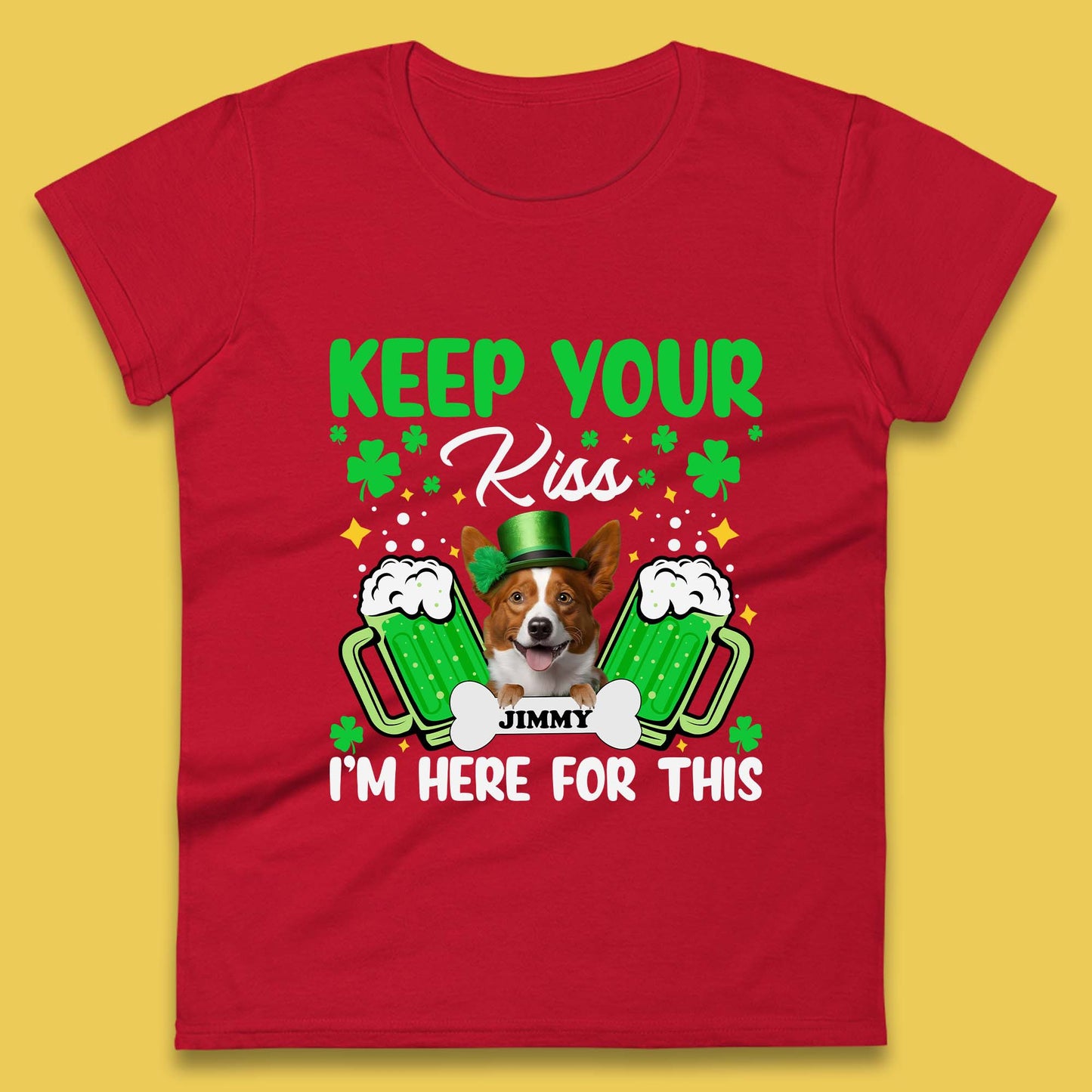 Personalised Keep Your Kiss I'm Here For This Womens T-Shirt