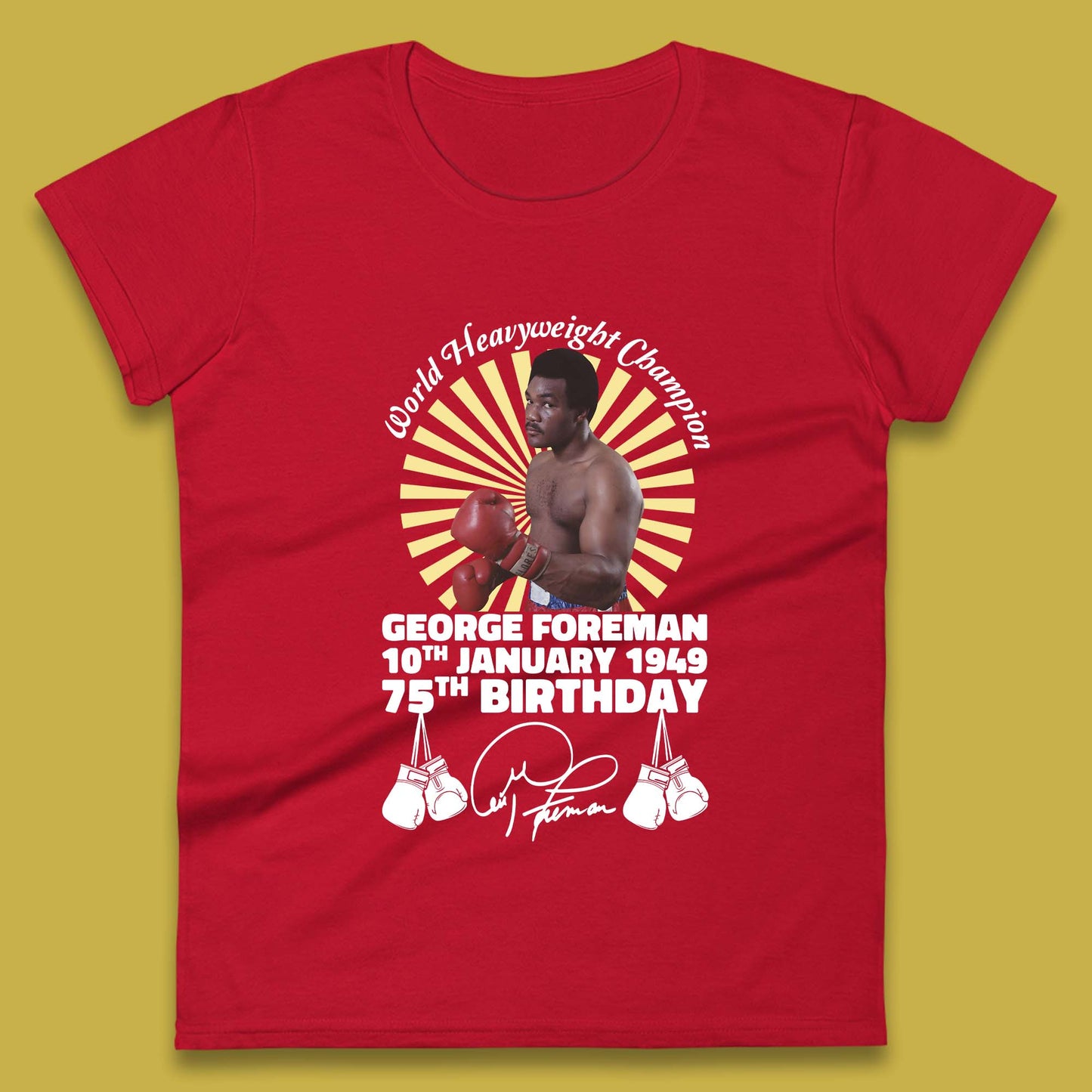 George Foreman 75th Birthday Womens T-Shirt