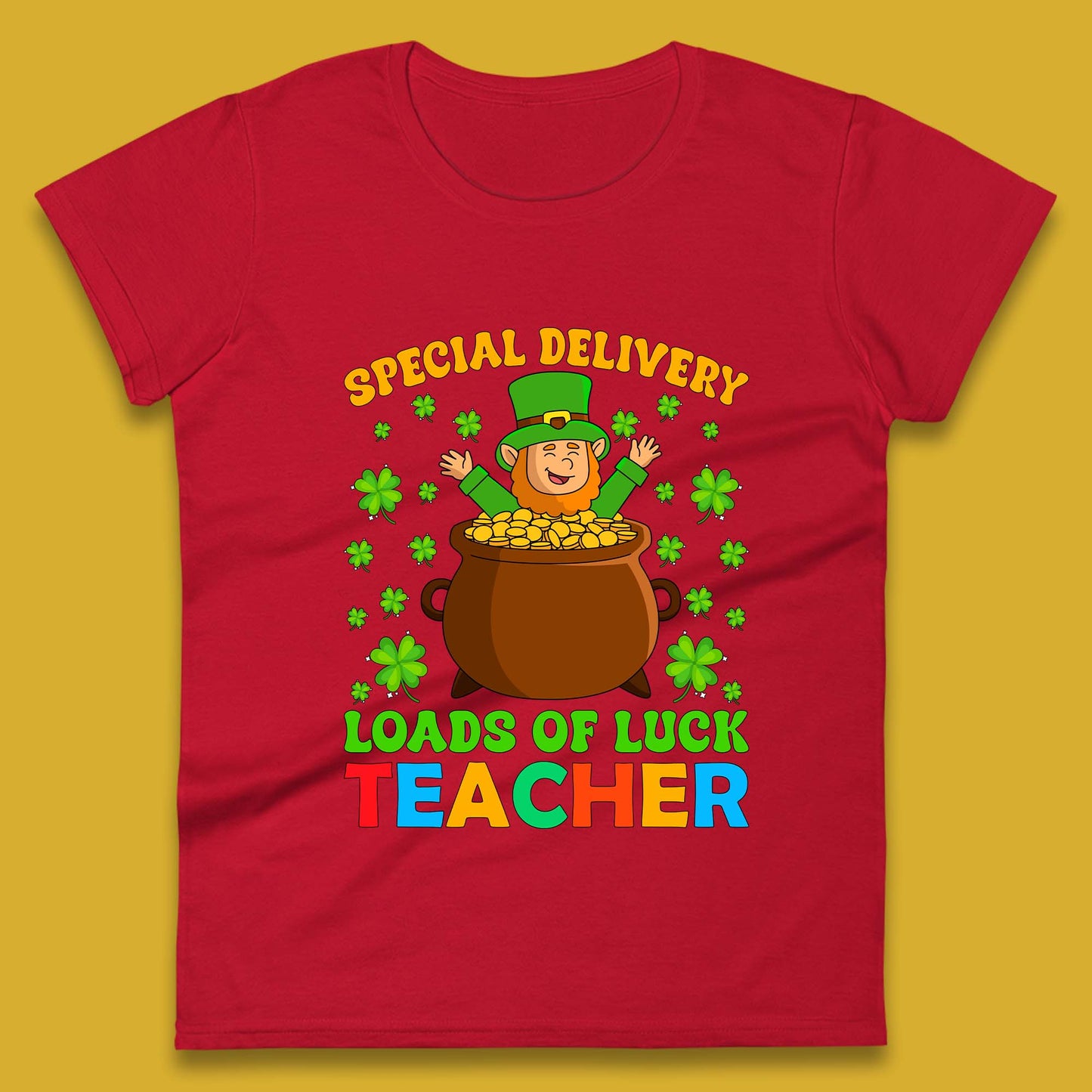 Special Delivery Loads Of Luck Teacher Womens T-Shirt