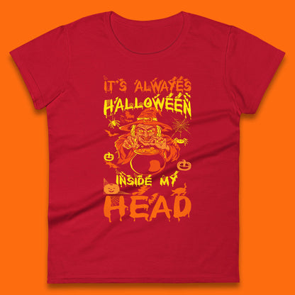 It's Always Halloween Inside My Head Witch Cooking A Magic Potion In The Cauldron (Stew Pot) Halloween Womens Tee Top