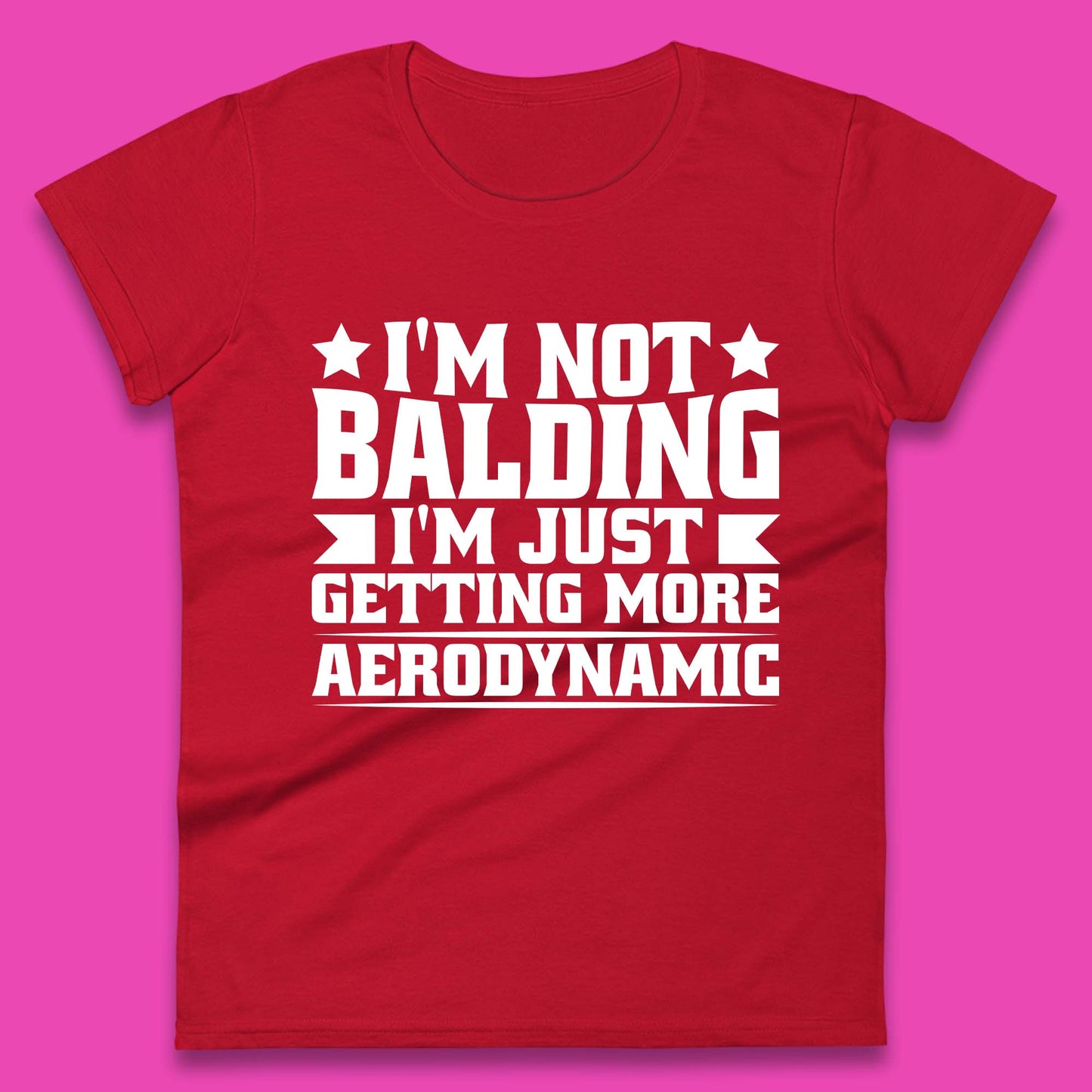 I'm Not Balding Womens T-Shirt