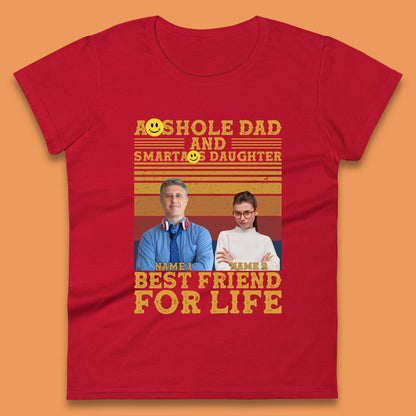 Personalised Asshole Dad And Smartass Daughter Womens T-Shirt