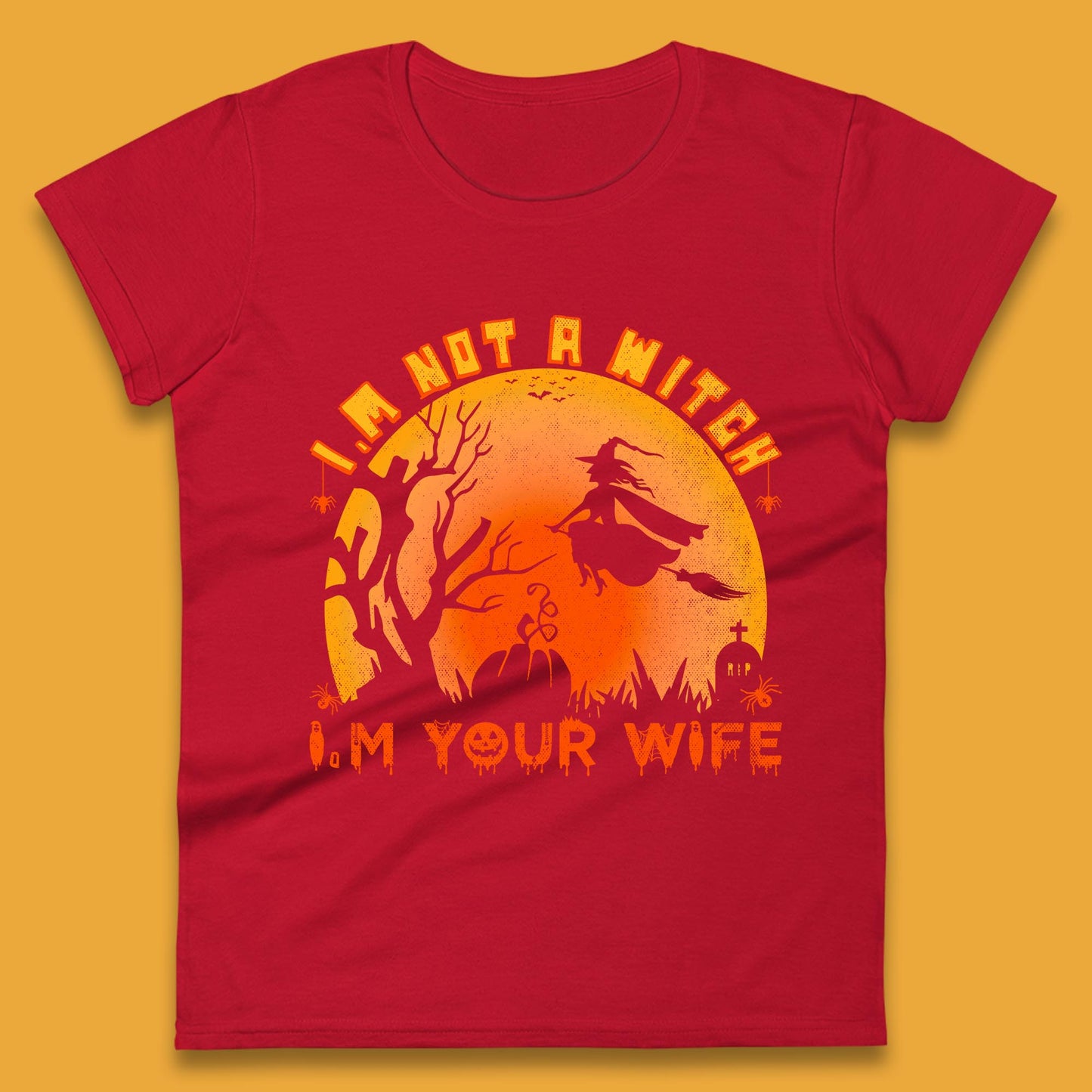 I'm Not A Witch I'm Your Wife Funny Halloween Gift Womens Tee Top