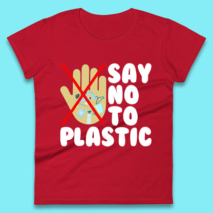 Say No To Plastic Earth Day Plastic Free Life Help Ocean Pollution Recycle Environmental Womens Tee Top