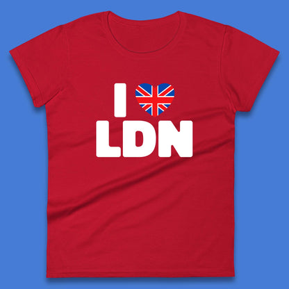I Love LDN UK United Kingdom British England I Love London Womens Tee Top