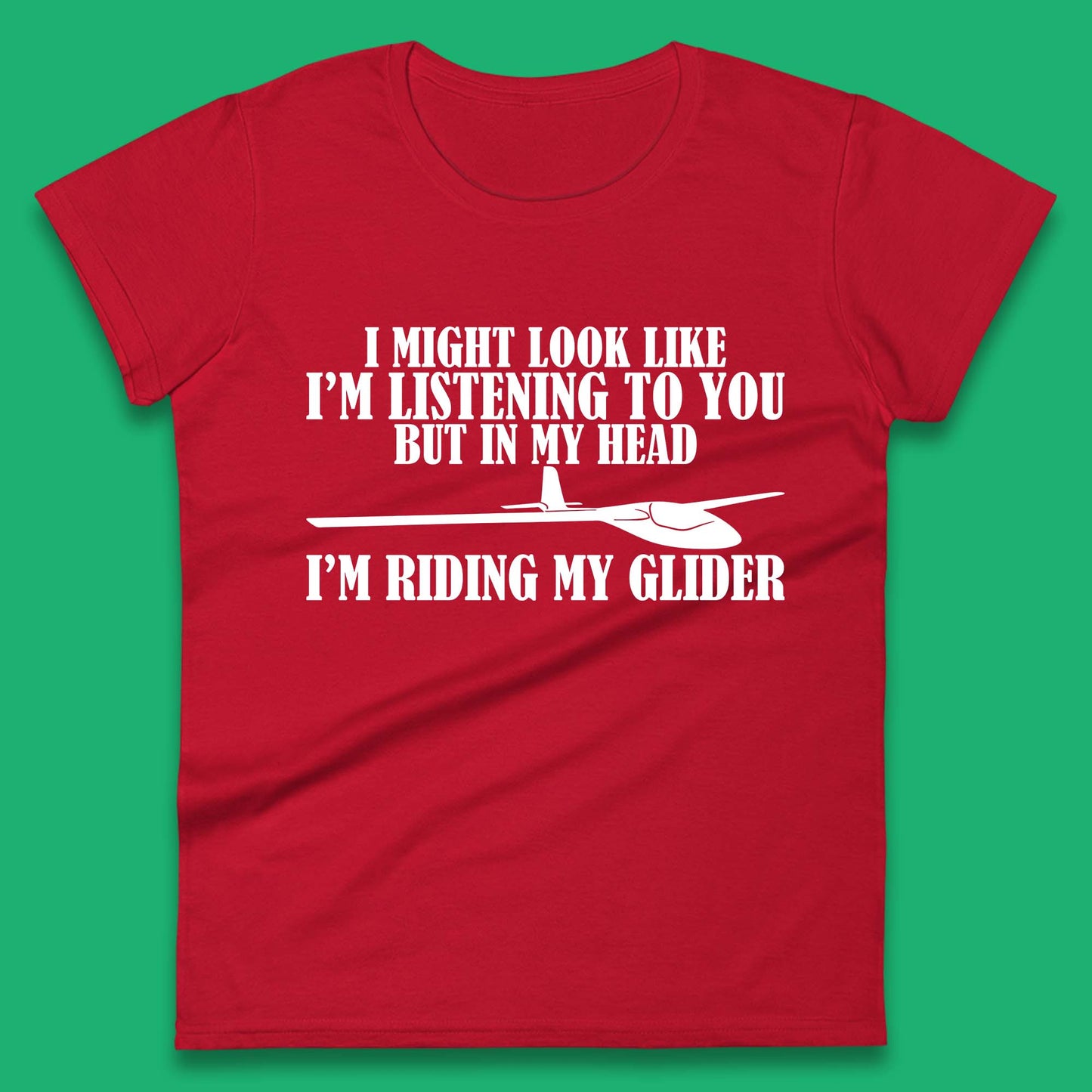 In My Head I'm Riding My Glider Womens T-Shirt
