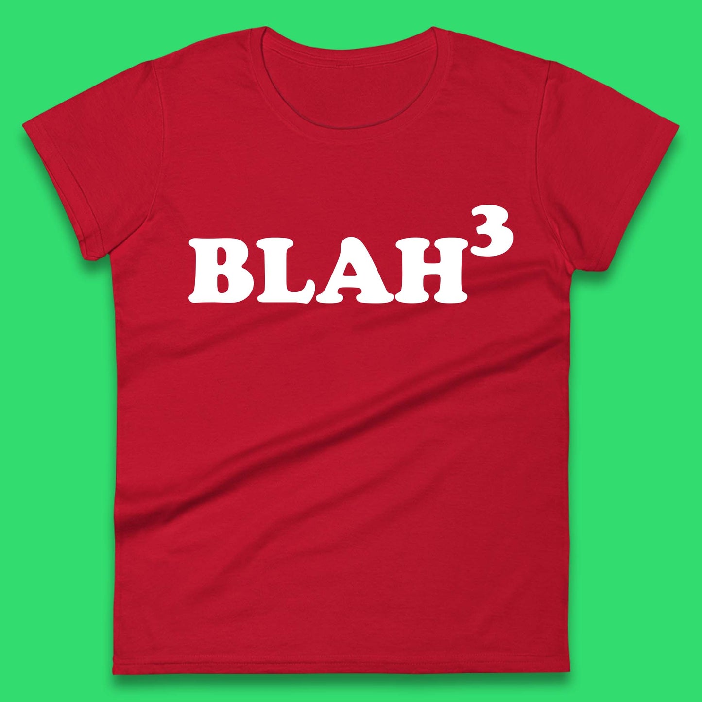 Blah 3 Womens T-Shirt