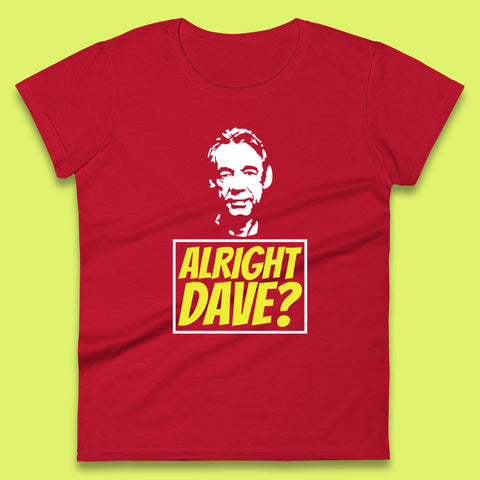 Alright Dave? Only Fools And Horses Funny Cool Tv Film Uk Funny Joke Retro British Comedy Gift Womens Tee Top